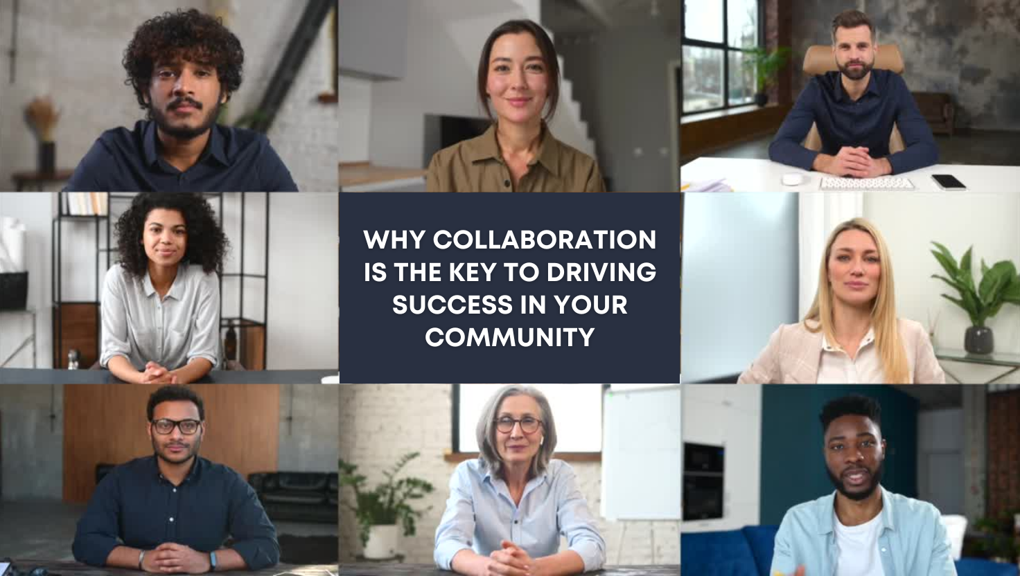 Why Collaboration Is The Key to Driving Success in Your Community